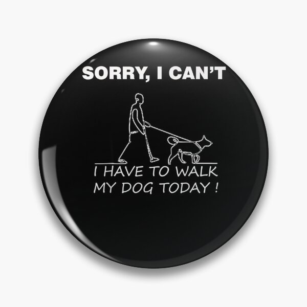 Item preview, Sarcastic Funny Gift Sorry I Can't I Have To Walk My Dog  designed and sold by anniet33.