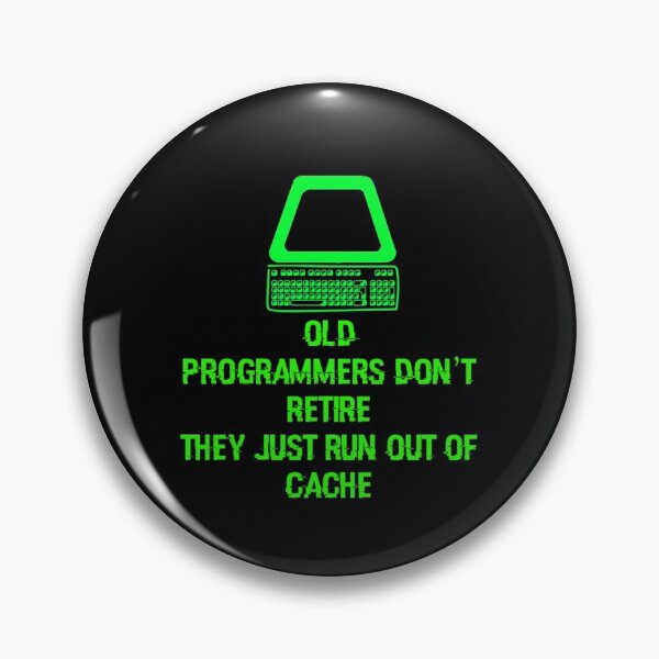 Item preview, Old programmers don't retire they just run out of cache designed and sold by enigma3a.