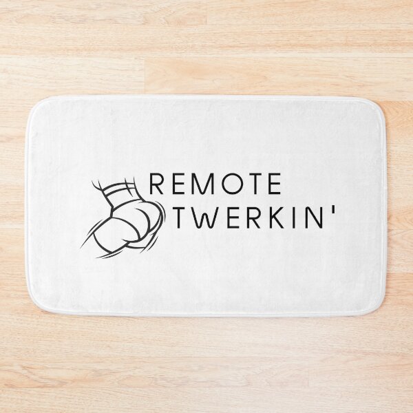 Item preview, Remote Twerkin' | Remote Working | WFH | Twerk designed and sold by itsokaybyme.