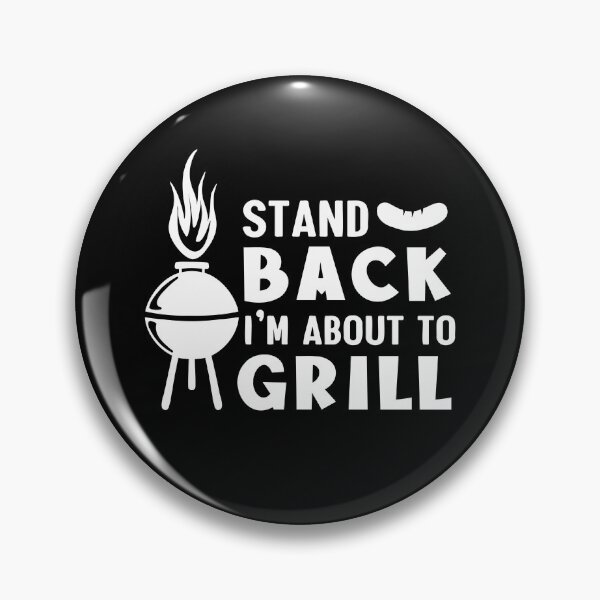 Item preview, Stand Back I'm About to Grill designed and sold by friendlyspoon.