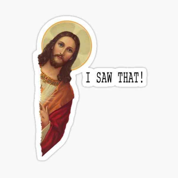 Jesus I Saw That Sticker