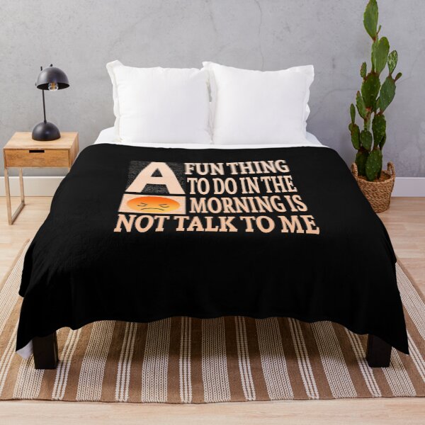Item preview, Fun Thing To Do In The Morning Is Not Talk To Me  designed and sold by Tajmoz.