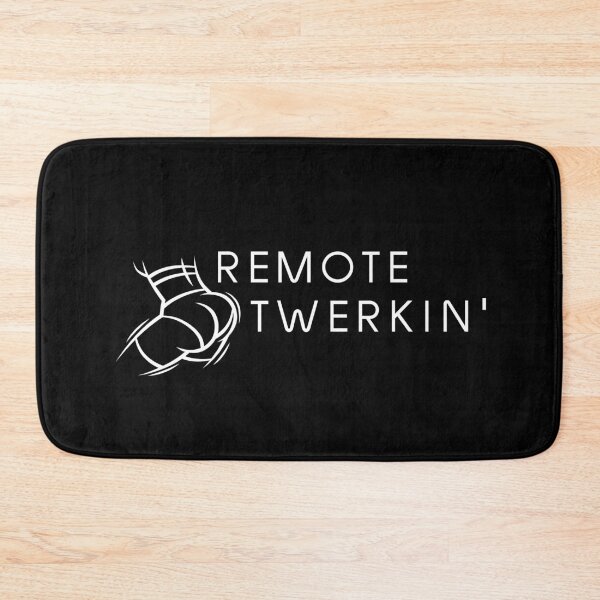 Item preview, Remote Twerkin' | Remote Working | WFH | Twerk designed and sold by itsokaybyme.