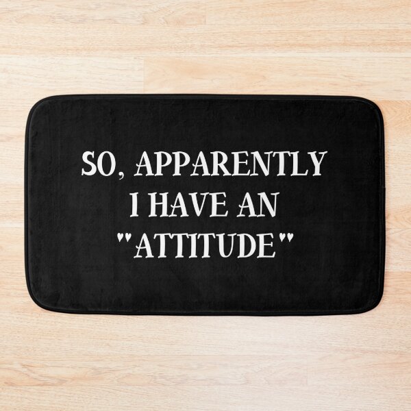 Item preview, So Apparently I Have an Attitude designed and sold by barayprint.