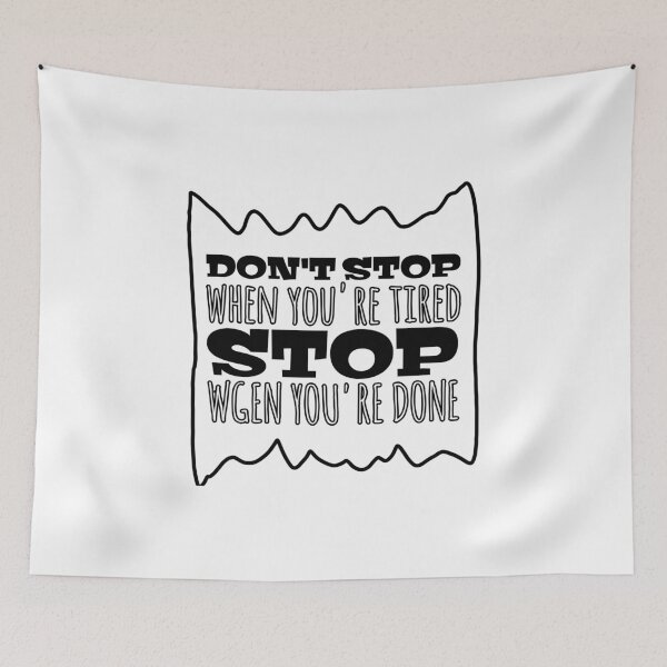 Item preview, Don't. Stop when  you're tired stop. When you're done t-shirt  designed and sold by Frangi_Pane_ Magazine.