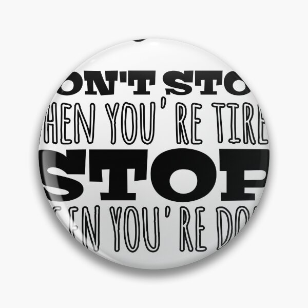 Item preview, Don't. Stop when  you're tired stop. When you're done t-shirt  designed and sold by Frangi_Pane_ Magazine.