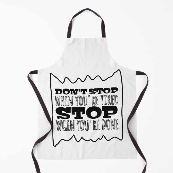 Item preview, Don't. Stop when you're tired stop. When you're done t-shirt designed and sold by Frangi_Pane_ Magazine.