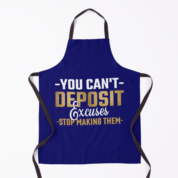 Item preview, You Can't Deposit Excuses - Stop Making Them designed and sold by MemoriesOnPics.
