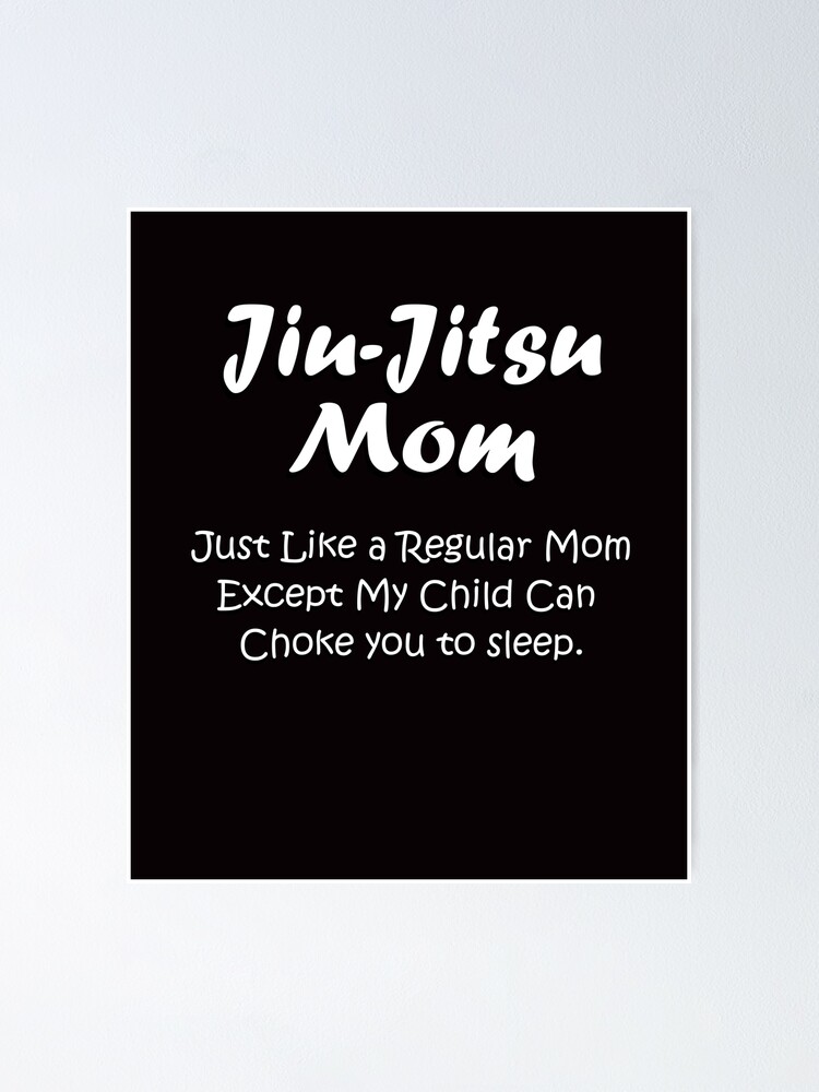 "JiuJitsu Mom BJJ Brazilian Martial Arts Mother Tee" Poster for Sale