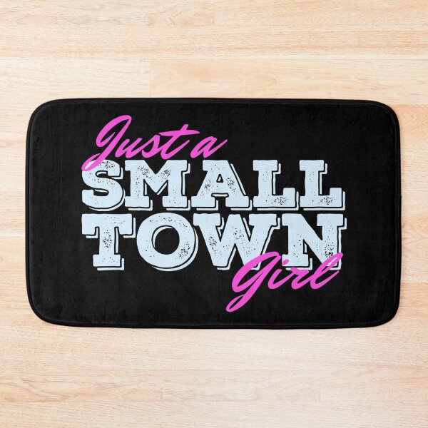 Item preview, Just A Small Town Girl designed and sold by Tee4Tech.