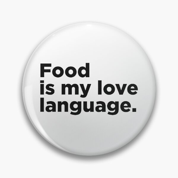 Item preview, Food Is My Love Language. designed and sold by Memefy.