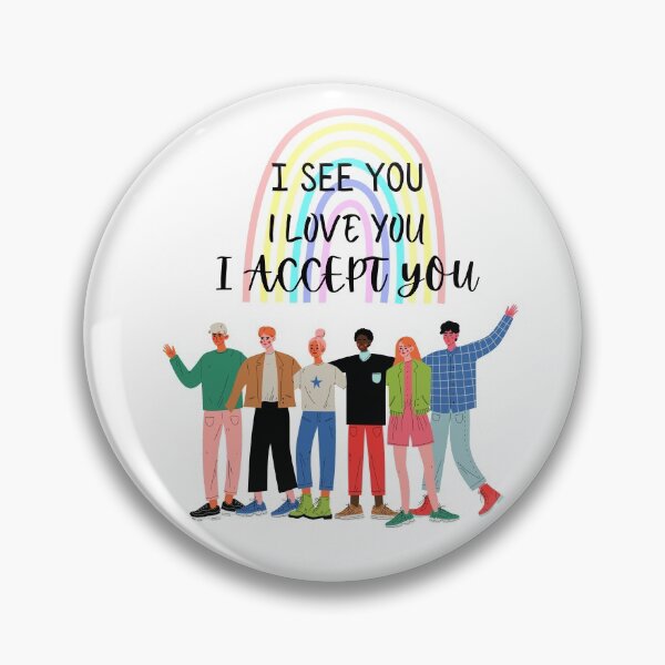 Item preview, I See You I Love You I Accept You designed and sold by PlumNearly.