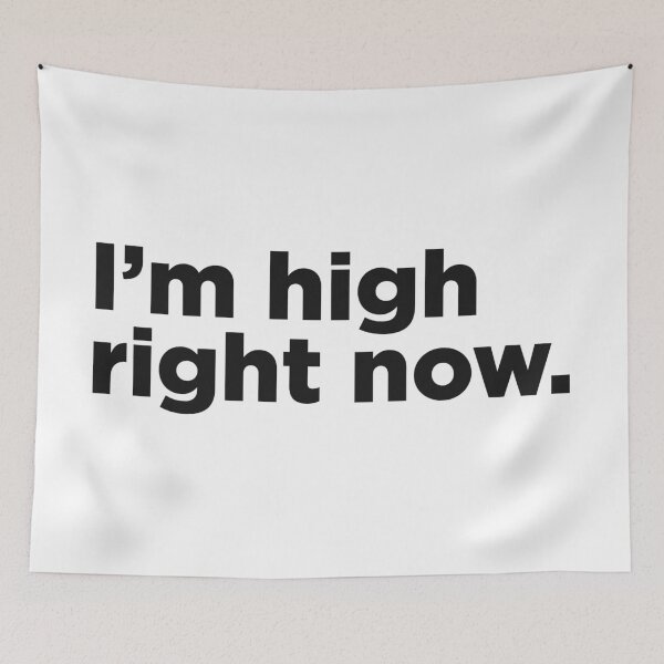 Item preview, I'm High Right Now. designed and sold by Memefy.