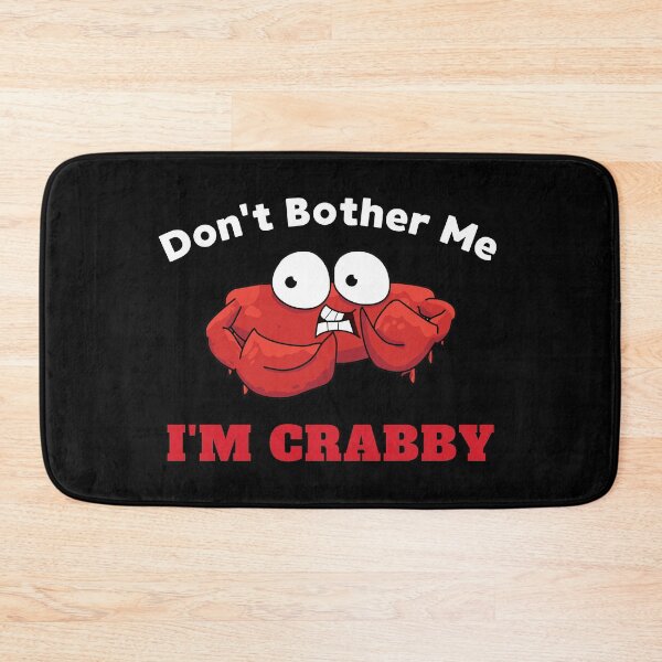Item preview, Don't Bother Me I'm Crabby designed and sold by 24FAHSION.