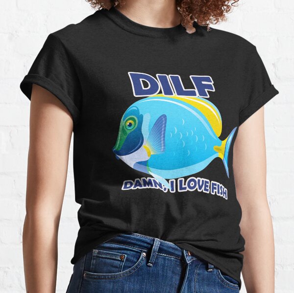 DILF Fish Shirt Damn I Love Fishkeeping Funny Aquarium T-shirt for