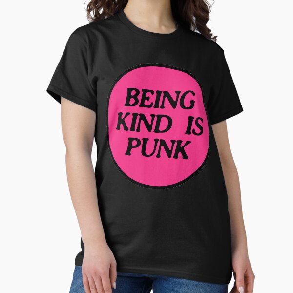 being kind is punk | pink 2 Classic T-Shirt