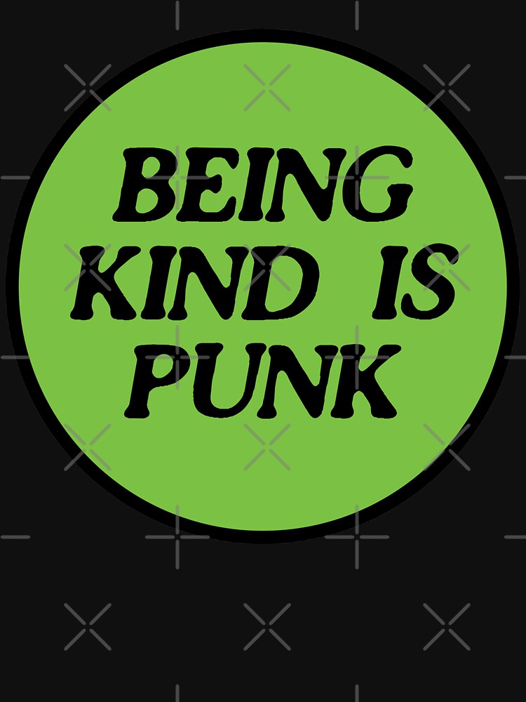 being kind is punk | green by craftordiy