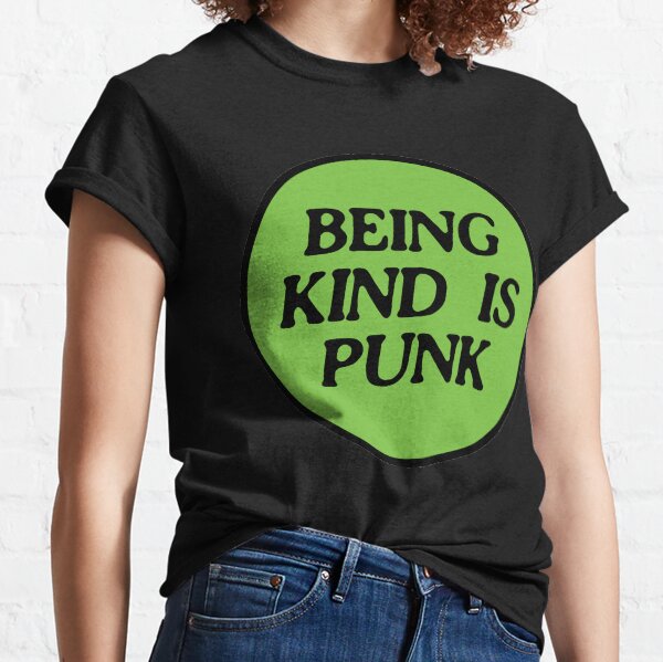 being kind is punk | green Classic T-Shirt