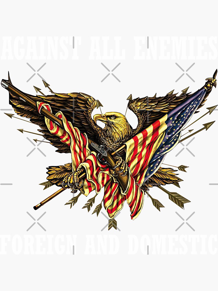 Against All Enemies Foreign And Domestic Eagle And Us Flag Sticker