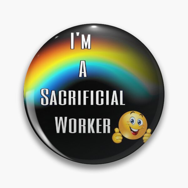 Item preview, I'm A Sacrificial Worker designed and sold by WarblyZombie.