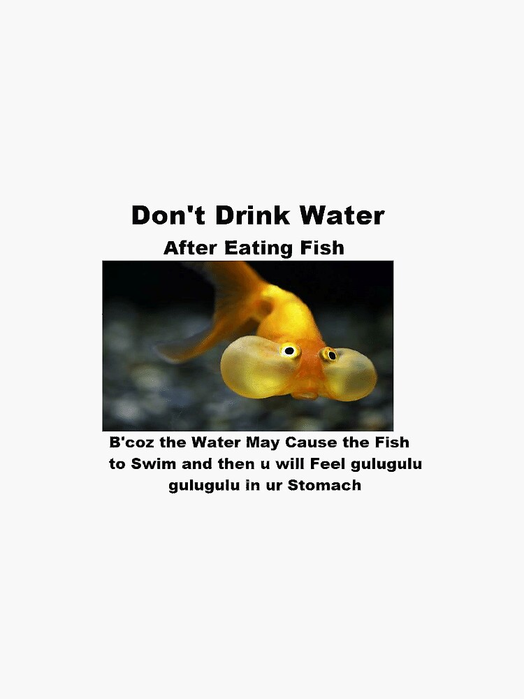 "Don't Drink Water After Eating Fish" Sticker for Sale by lavenderlamb Redbubble