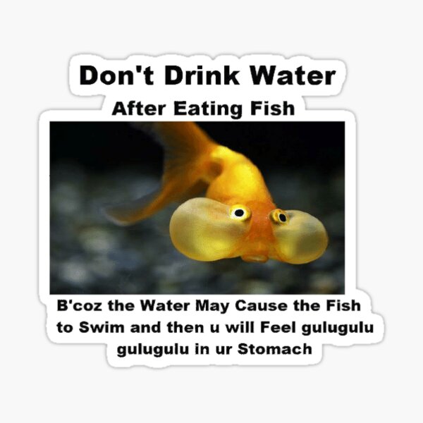 don-t-drink-water-after-eating-fish-sticker-for-sale-by-lavenderlamb