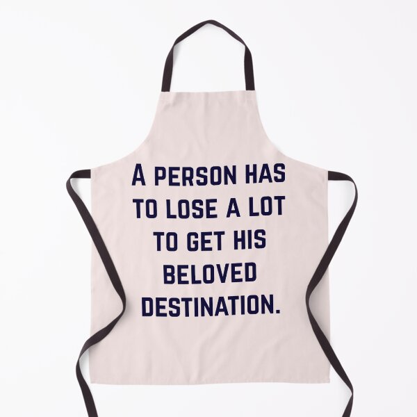 Item preview, a person has to lose a lot to get his beloved destination. designed and sold by Zab Nom.