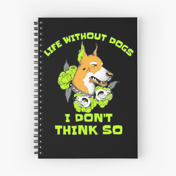 Item preview, Life Without Dogs I Don't Think So - Funny Quotes designed and sold by sasijaya.