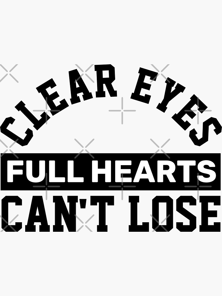 "Clear Eyes Full Hearts Can't Lose Motivational quote " Sticker for