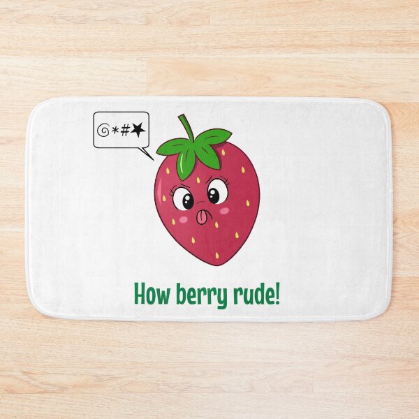 Item preview, How Berry Rude! designed and sold by FizzyVee.