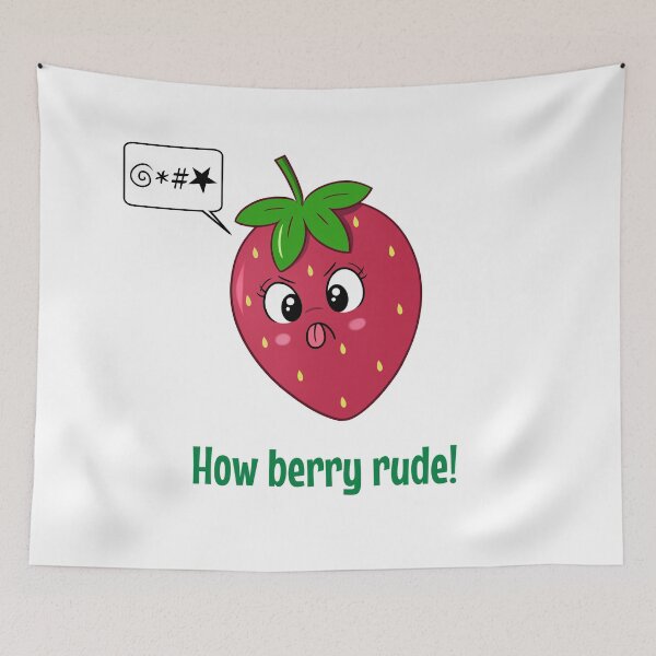Item preview, How Berry Rude! designed and sold by FizzyVee.