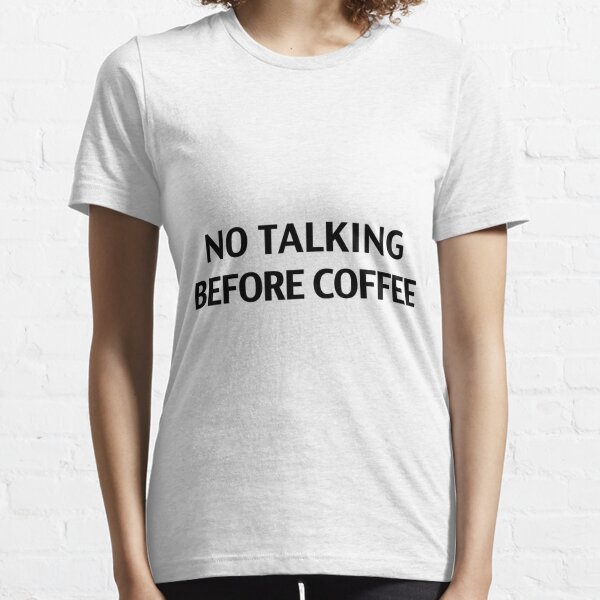 Preppy cartoon paper cup typography no talkie before coffee Essential  T-Shirt for Sale by lfang77