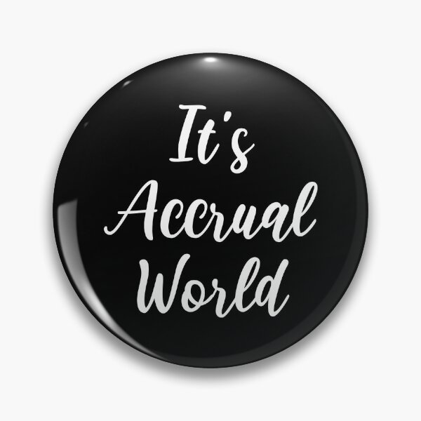 Item preview, It's Accrual World designed and sold by manishfzr1995.