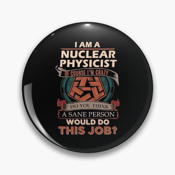 Item preview, Nuclear Physicist T Shirt - Sane Person Gift Item Tee designed and sold by chencktwan.