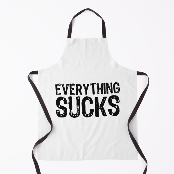 Item preview, Everything Sucks designed and sold by The "I Love Everything" Shop.