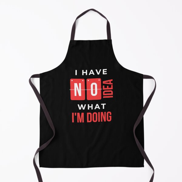 Item preview, I Have No Idea What I'm Doing designed and sold by WholesumArt.