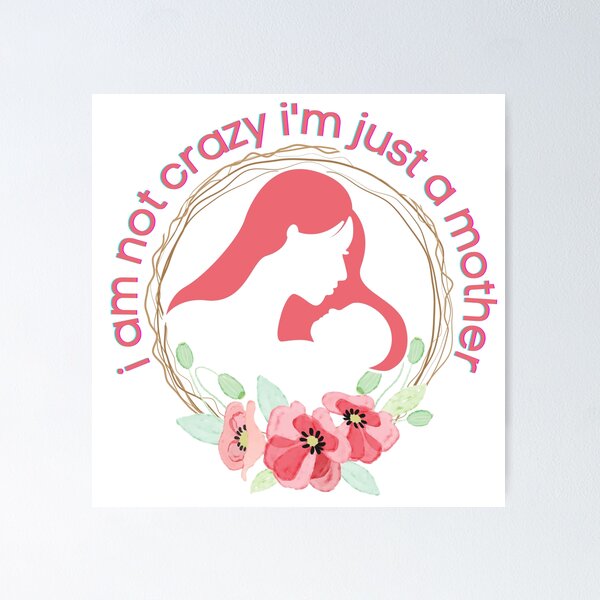 Item preview, I'am not crazy i'm just a mother designed and sold by Wa Callig.