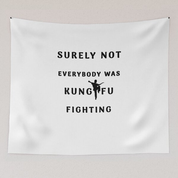 Item preview, Surely Not Everybody Was Kung Fu Fighting designed and sold by gifttat.
