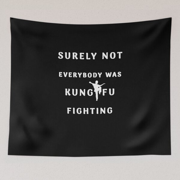 Item preview, Surely Not Everybody Was Kung Fu Fighting designed and sold by gifttat.