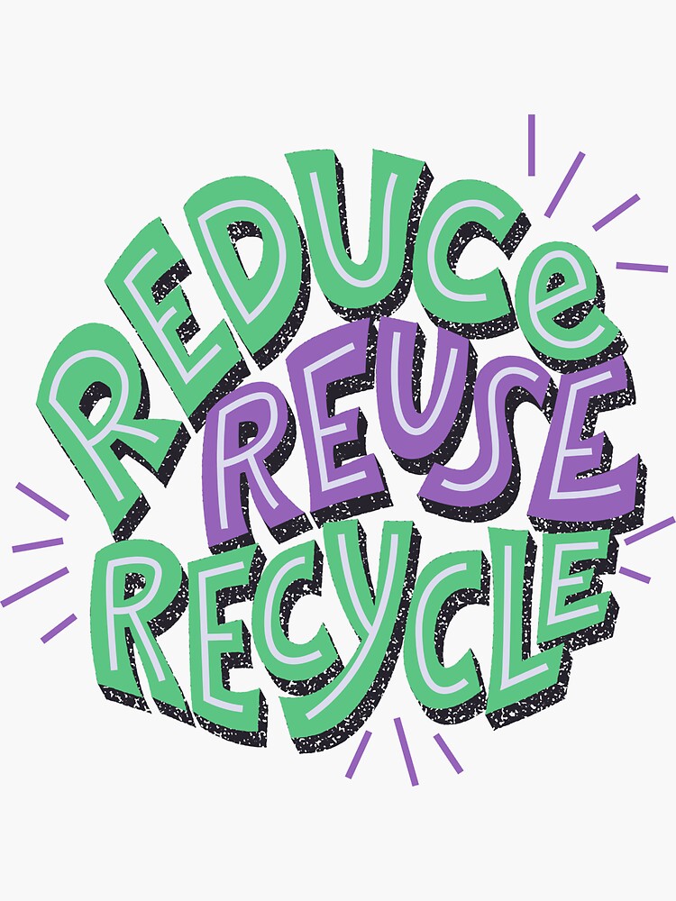 "Reduce reuse recycle sticker" Sticker for Sale by Zafron Redbubble