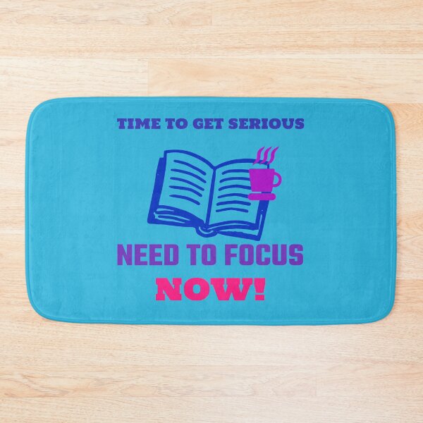 Item preview, TIME TO GET SERIOUS NEED TO FOCUS NOW! designed and sold by A-shell.