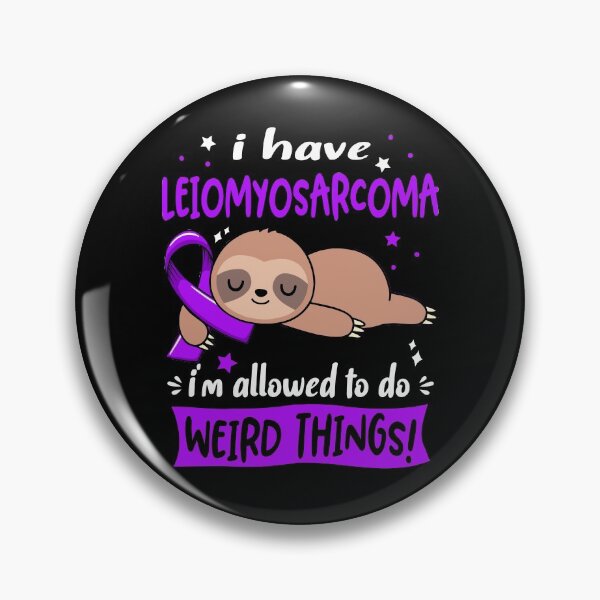 Item preview, Leiomyosarcoma Awareness Funny I have Leiomyosarcoma i'm allowed to do Weird Things! designed and sold by JanetShop809.