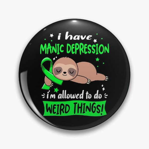 Item preview, Manic Depression Awareness Funny I have Manic Depression i'm allowed to do Weird Things! designed and sold by JanetShop809.