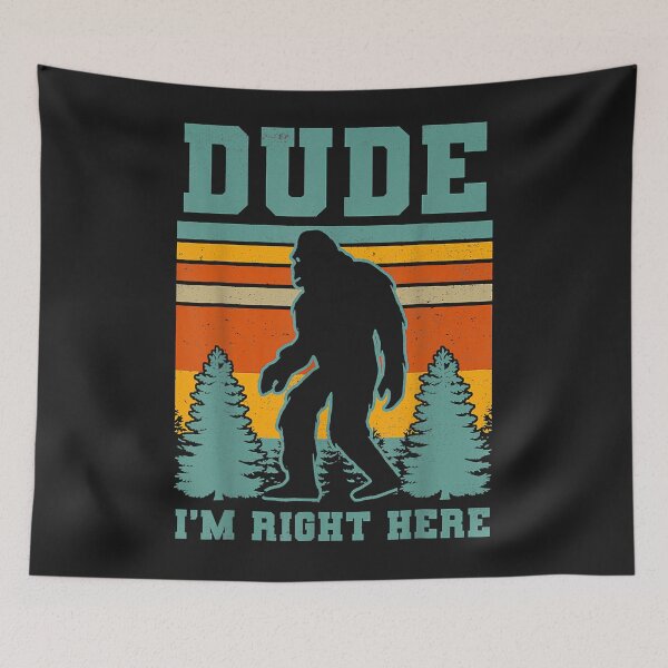 Item preview, Bigfoot Sasquatch T Dude I'm Right Here Funny Yeti designed and sold by lucpjwel.