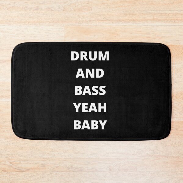 Item preview, DRUM AND BASS YEAH BABY designed and sold by uniqueitems.
