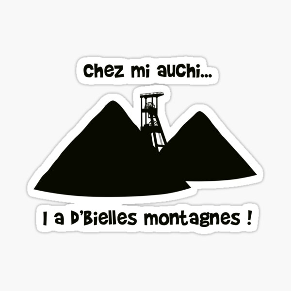 Chez mi auchi... I a d'bielles montagnes ! Sticker