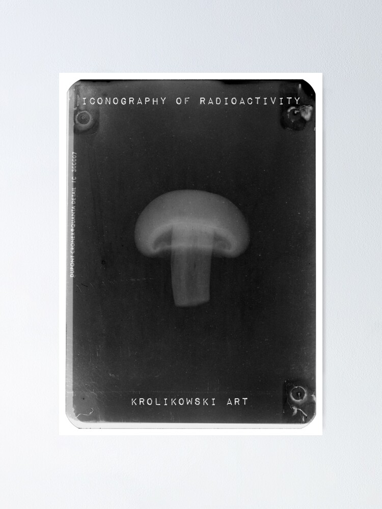 "Mushroom (from "Iconography of Radioactivity" series)" Poster by