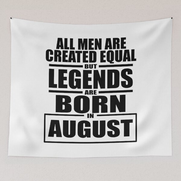 Item preview, But Legends Are Born in August designed and sold by Mariv19.