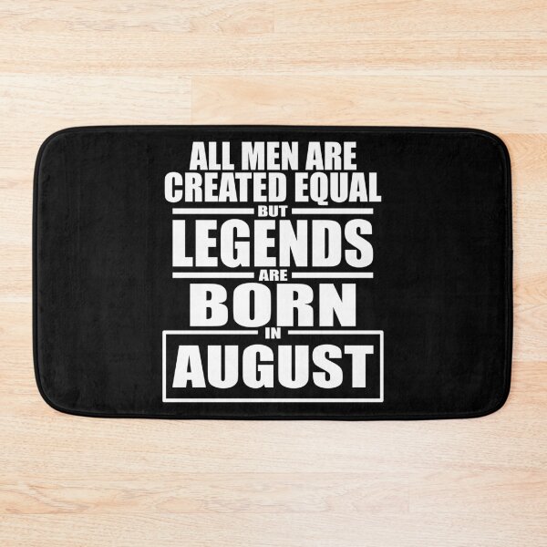 Item preview, But Legends Are Born in August designed and sold by Mariv19.