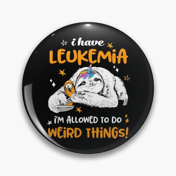 Item preview, I have Leukemia i'm allowed to do Weird Things designed and sold by ElizabethS809.
